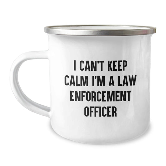 Funny Law Enforcement Officer Gifts - 'I Can't Keep Calm I'm A Law Enforcement Officer' Camping Mug for Graduation, Gifts from Men to Law Enforcement Officer, Unique - Victory Thru Vision