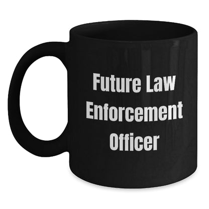 Funny Law Enforcement Officer Quote Black Coffee Mug Gifts for Future Law Enforcement Officers from Family or Friends - Graduation Unique Gifts - Victory Thru Vision