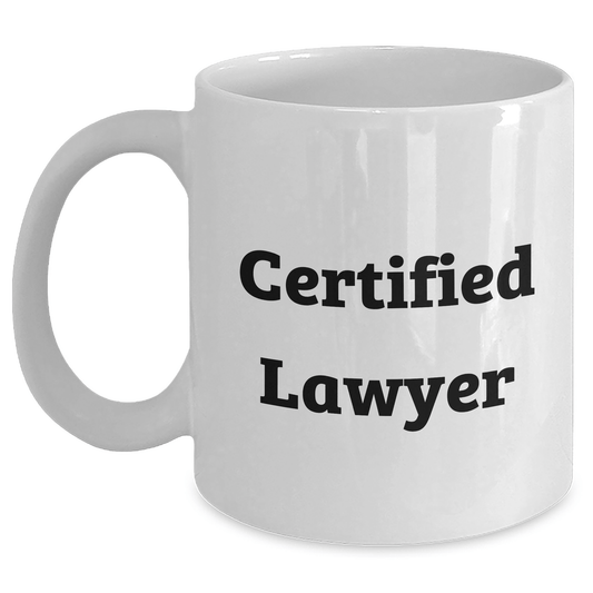 Funny Lawyer Gifts, 'Certified to Make You Laugh' Quote, White Coffee Mug for Father's Day, Gifts from Men to Lawyer - Victory Thru Vision 