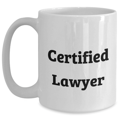 Funny Lawyer Gifts, 'Certified to Make You Laugh' Quote, White Coffee Mug for Father's Day, Gifts from Men to Lawyer - Victory Thru Vision 