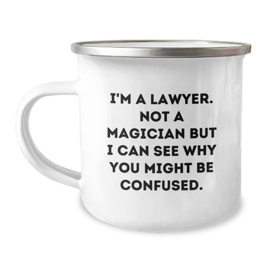 Funny Lawyer Gifts, 'I'm A Lawyer. Not A Magician But I Can See Why You Might Be Confused.' Enamel Camping Mug, 12 oz Stainless Steel, Gifts from Friends to Lawyer Colleagues, Unique Graduation Mug - Victory Thru Vision