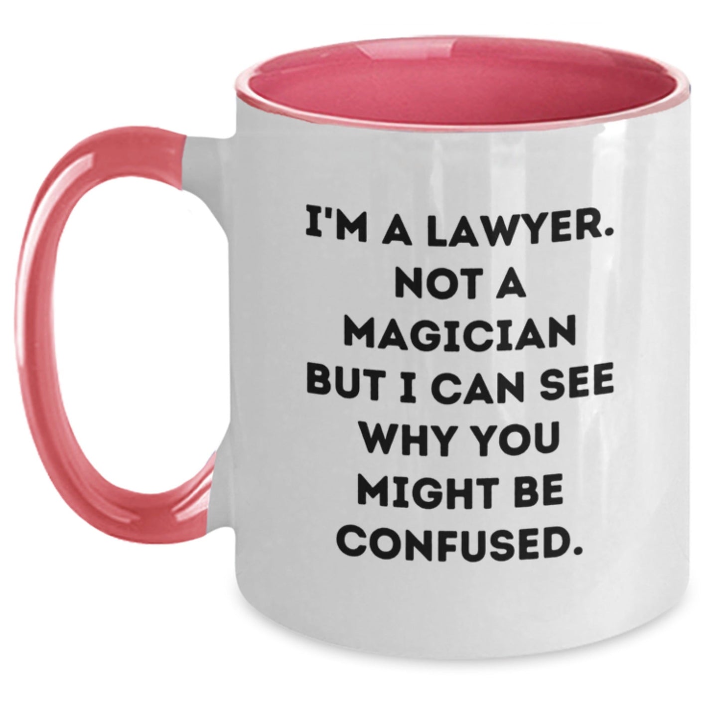 Funny Lawyer Graduation Gifts from Friends - 'I'm A Lawyer. Not A Magician...' Two Tone Coffee Mug - Victory Thru Vision