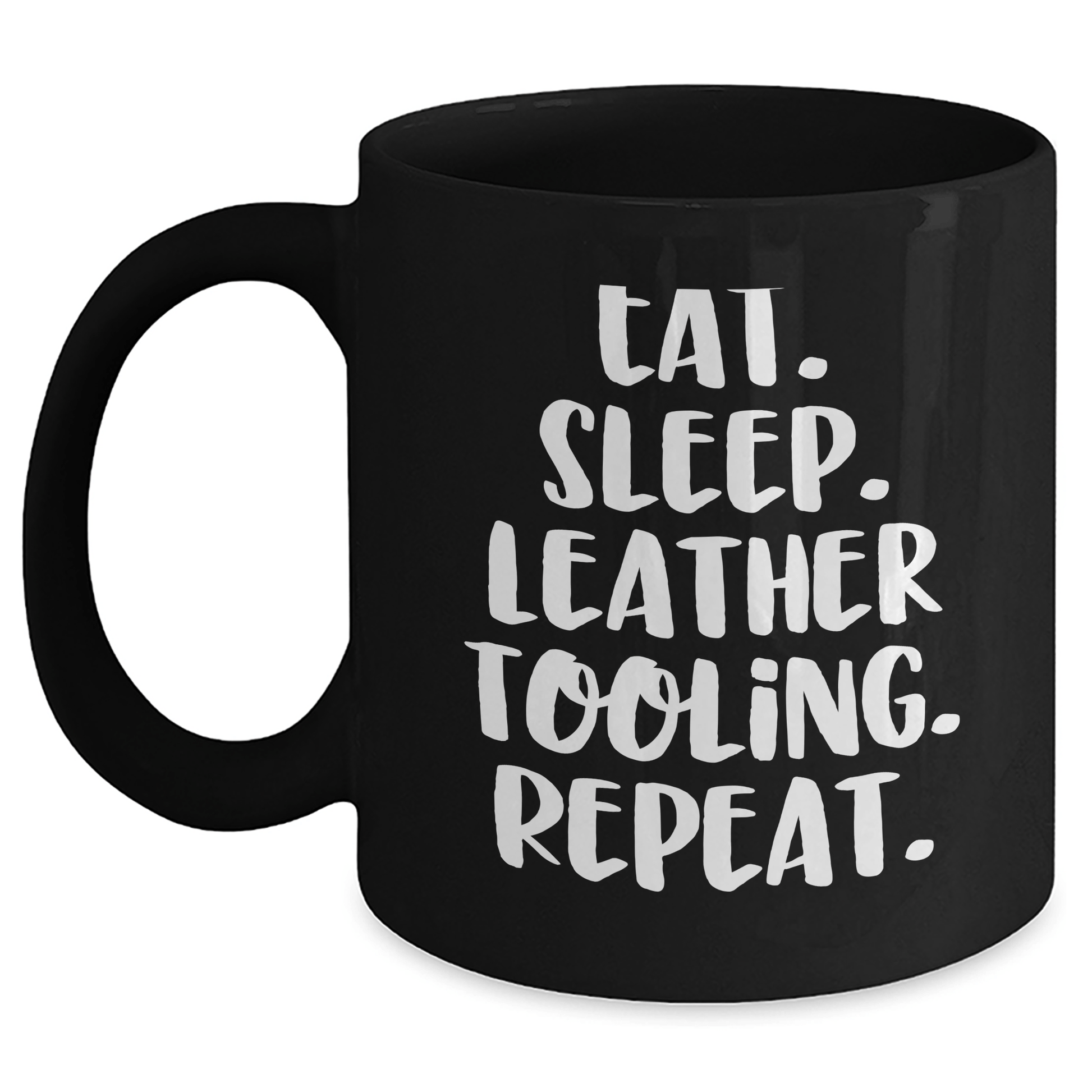 Funny Leather Tooling Gifts - Eat. Sleep. Leather Tooling. Repeat. Black Coffee Mug for Men or Women, Father's Day Unique Gifts from Friends, Coworkers, Family - Victory Thru Vision 