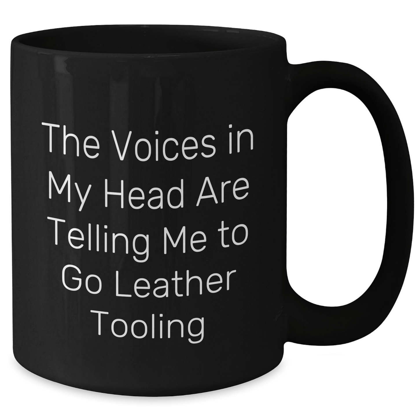 Funny Leather Tooling Gifts from Friends for Men or Women Graduation, 'The Voices In My Head Are Telling Me To Go Leather Tooling' Quote on Black Coffee Mug, Microwave and Dishwasher Safe - Victory Thru Vision