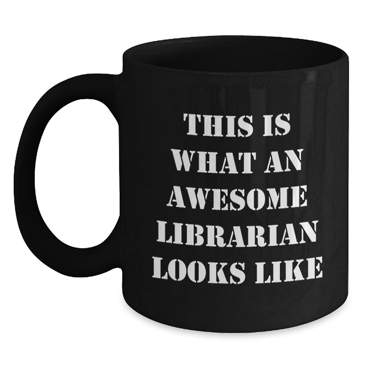 Funny Librarian Gifts from Friends, Awesome Librarian Quote, Black Coffee Mug for Librarian Graduation Unique Gifts - Victory Thru Vision