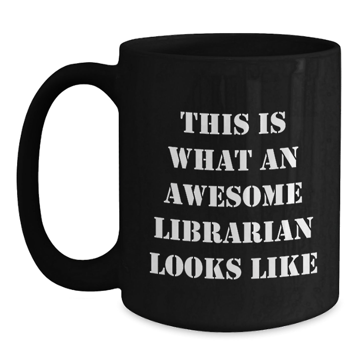 Funny Librarian Gifts from Friends, Awesome Librarian Quote, Black Coffee Mug for Librarian Graduation Unique Gifts - Victory Thru Vision