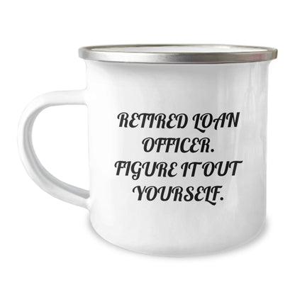 Funny Loan Officer Gifts - Gifts from Friends for Loan Officer Retirement, Figure It Out Yourself Quote, 12 oz Stainless Steel Camping Mug for Graduation - Victory Thru Vision