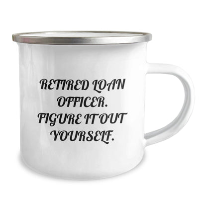 Funny Loan Officer Gifts - Gifts from Friends for Loan Officer Retirement, Figure It Out Yourself Quote, 12 oz Stainless Steel Camping Mug for Graduation - Victory Thru Vision