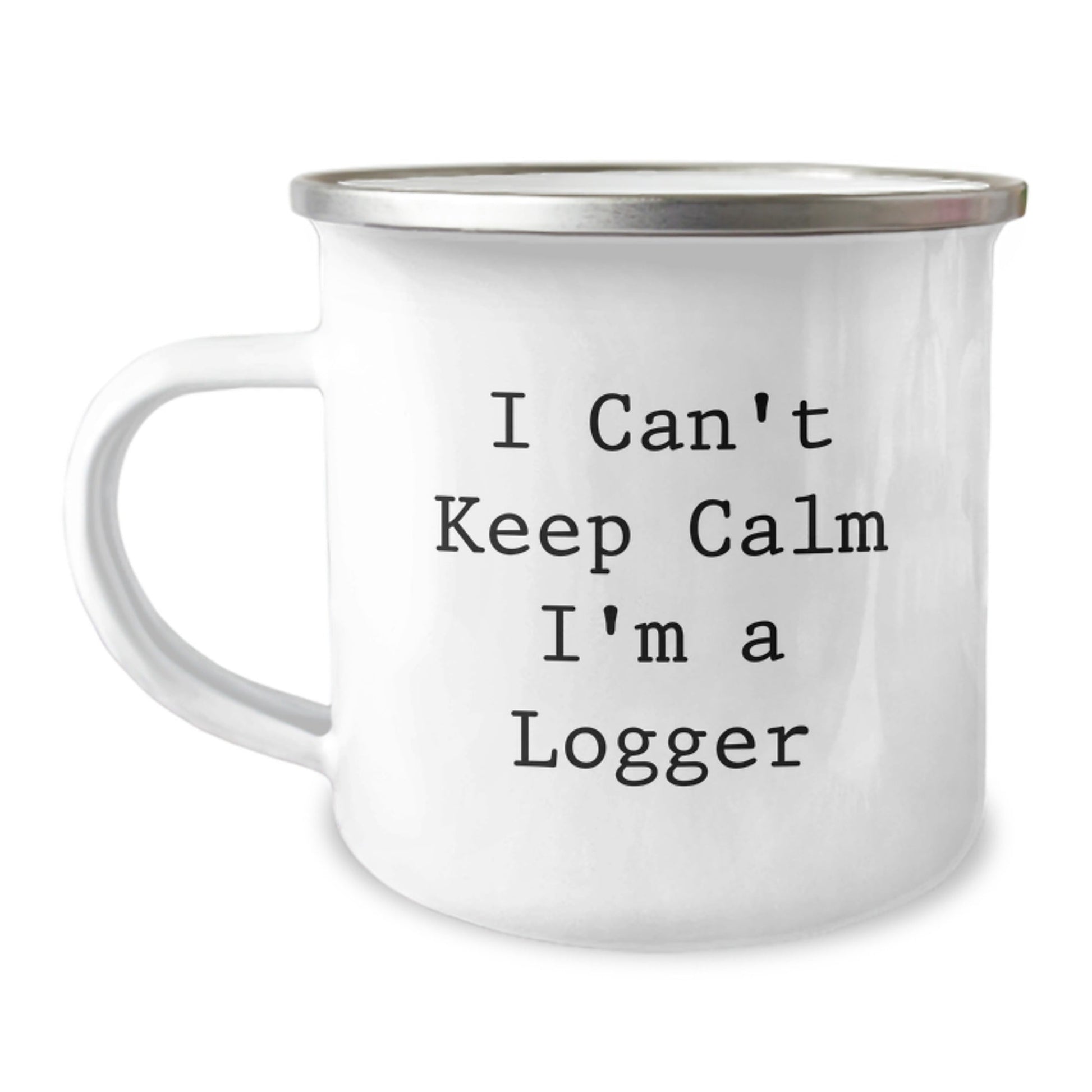 Funny Logger Gifts from Friends for Logger Graduation, 'I Can't Keep Calm I'm A Logger' Camping Mug - Victory Thru Vision