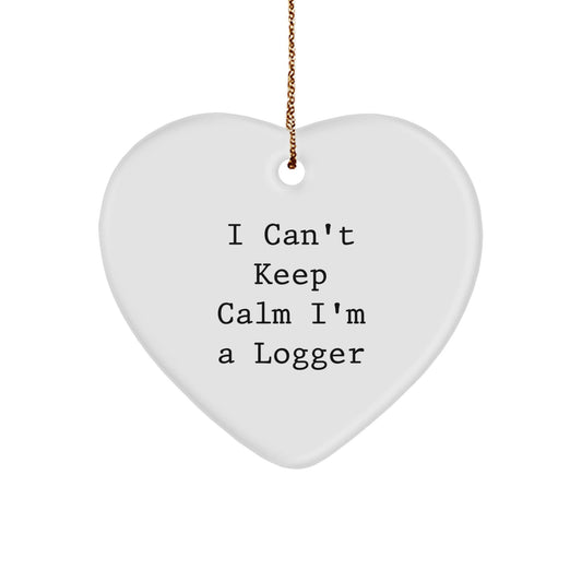 Funny Logger Gifts from Men - I Can't Keep Calm I'm A Logger Heart Ornament for Logger Friends, Coworkers, or Family - Unique Christmas Unique Gifts - Victory Thru Vision