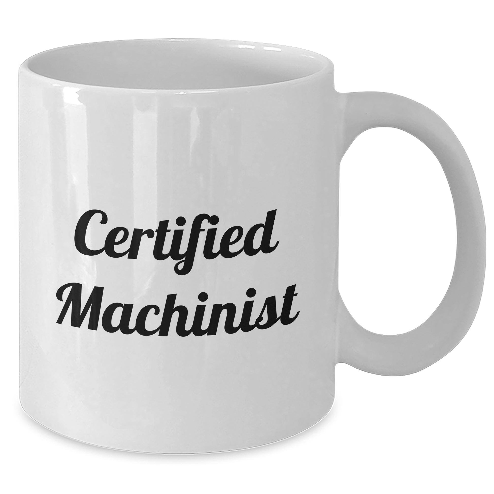Funny Machinist Gifts from Family, Unique White Coffee Mug for Certified Machinist, Funny Gift Ideas for Father's Day - Victory Thru Vision 