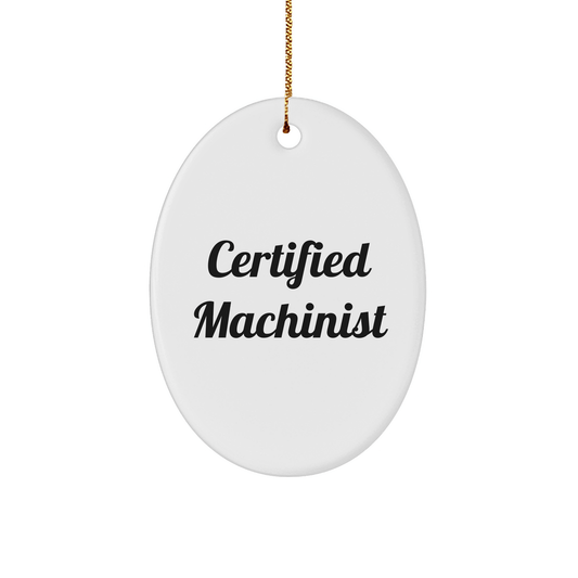 Funny Machinist Gifts from Friends for Christmas - Oval Ornament Quote - Victory Thru Vision 
