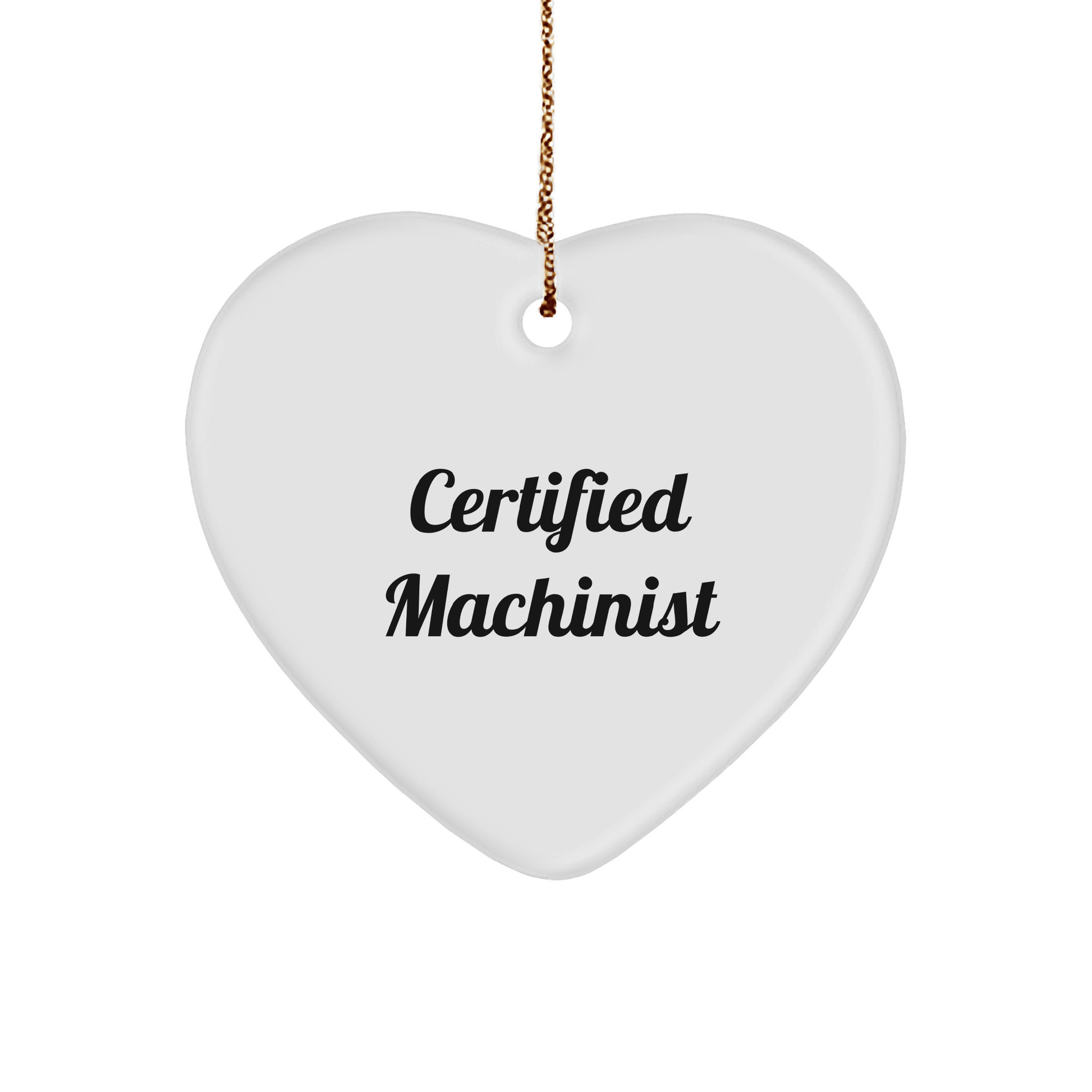 Funny Machinist Gifts from Friends to Machinist - Heart Ornament for Christmas - Victory Thru Vision 