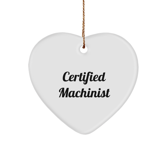 Funny Machinist Gifts from Friends to Machinist - Heart Ornament for Christmas - Victory Thru Vision 
