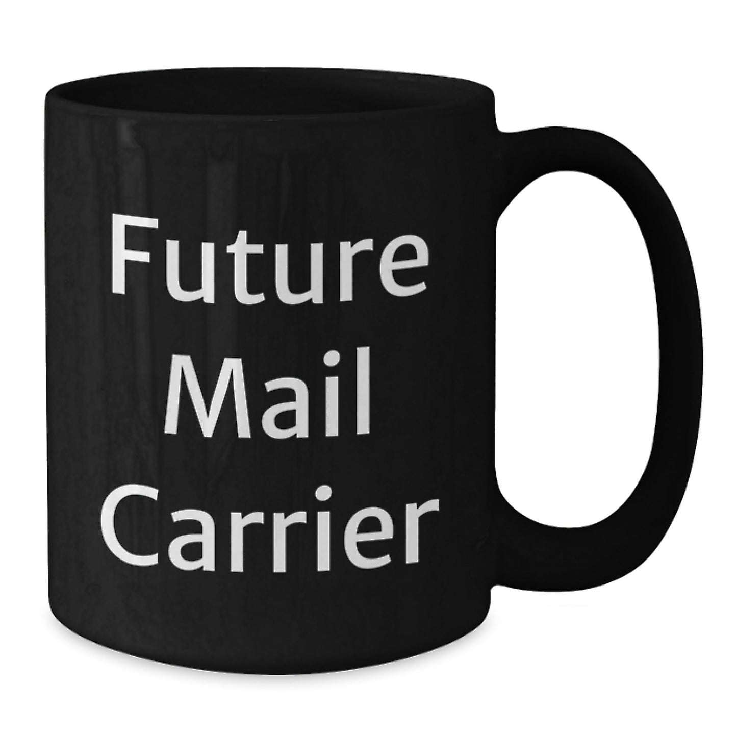 Funny Mail Carrier Gifts from Friends and Family for Future Mail Carrier Graduation Unique Gifts Black Coffee Mug - Victory Thru Vision