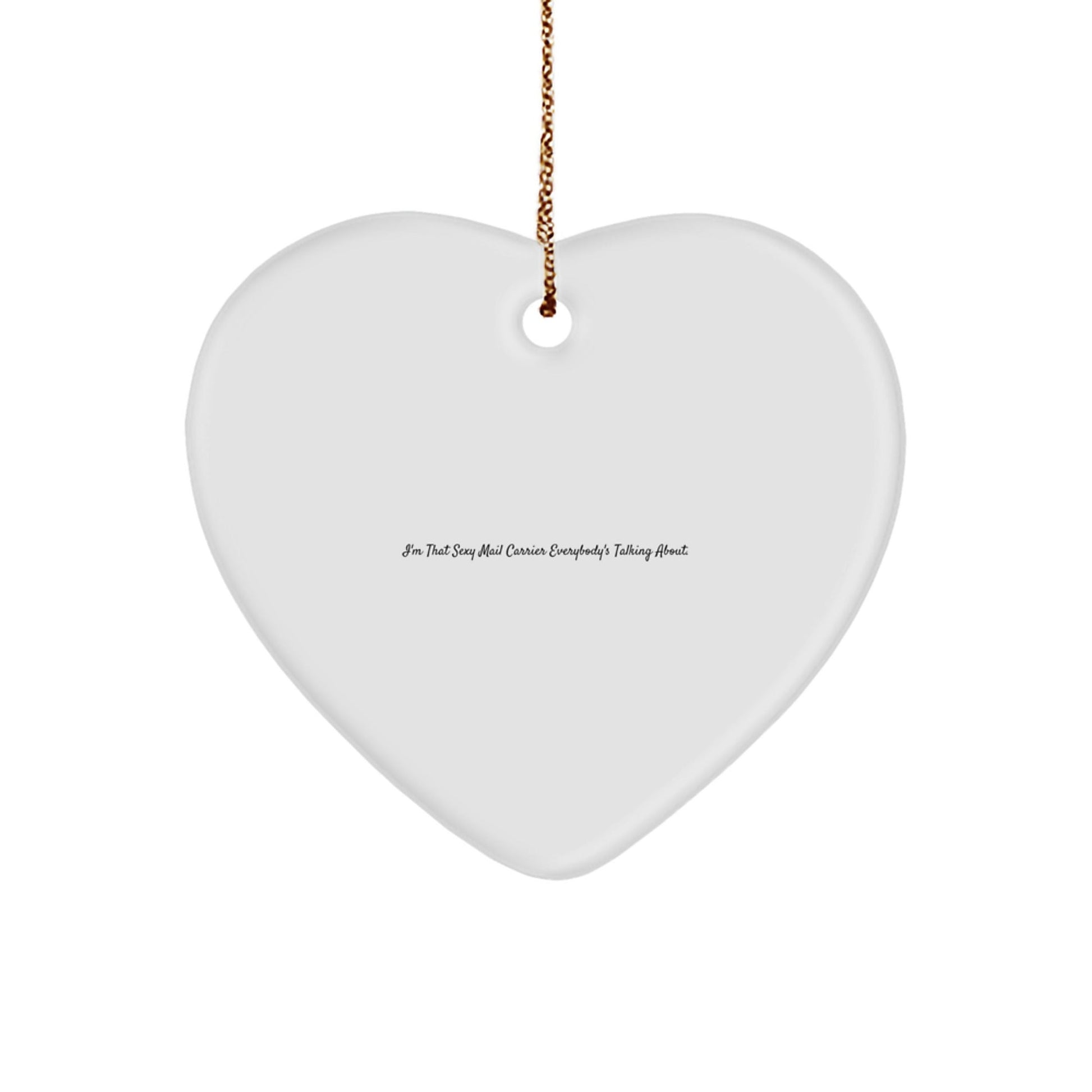 Funny Mail Carrier Gifts from Friends - I'm That Sexy Mail Carrier Everybody's Talking About. Heart Ornament for Mail Carrier, Christmas Unique Gifts for Women, Men, Coworkers, Family - Victory Thru Vision