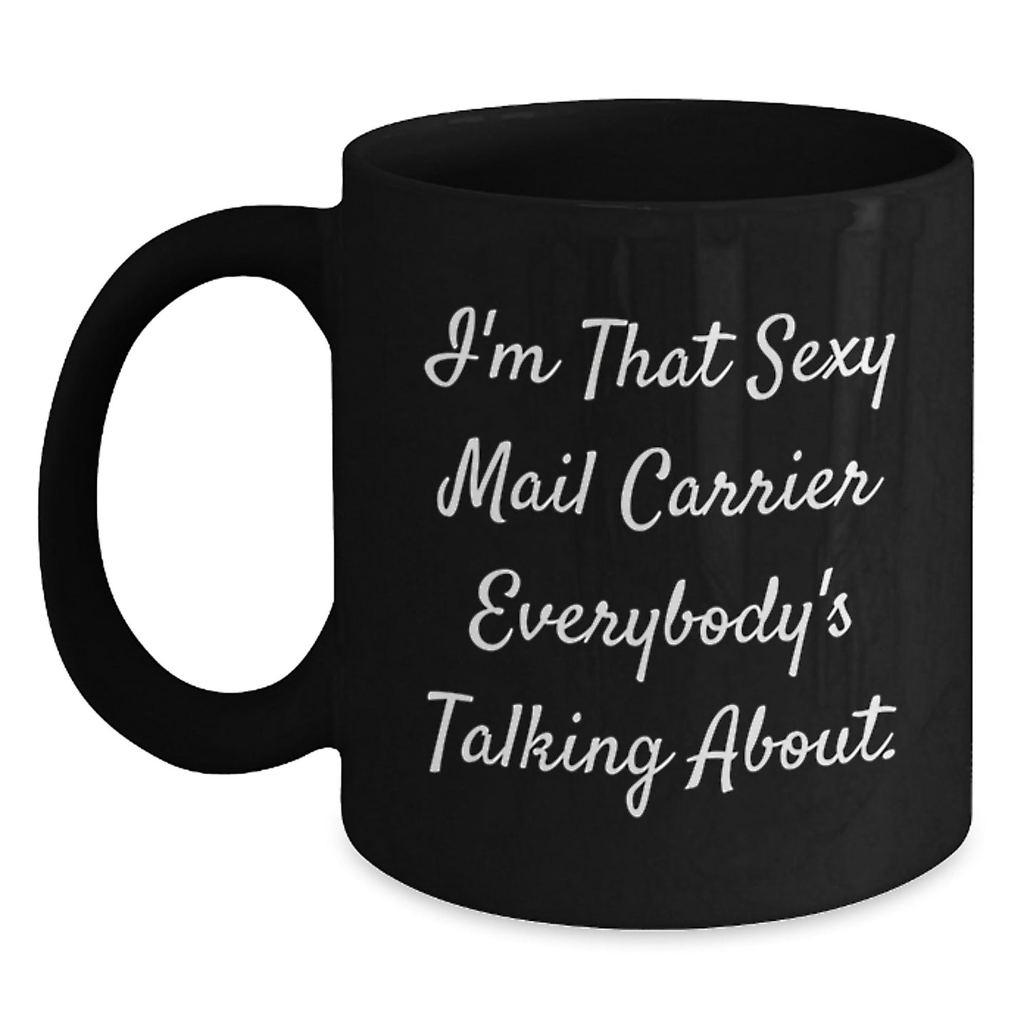 Funny Mail Carrier Quotes Black Coffee Mug Gifts from Friends and Family for Mail Carrier Graduation Unique Gifts - Victory Thru Vision