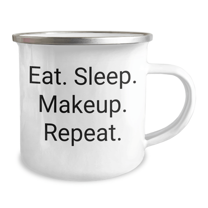 Funny Makeup Lover Gifts for Women - Eat. Sleep. Makeup. Repeat. - 12 oz Camping Mug for Graduation - Victory Thru Vision 
