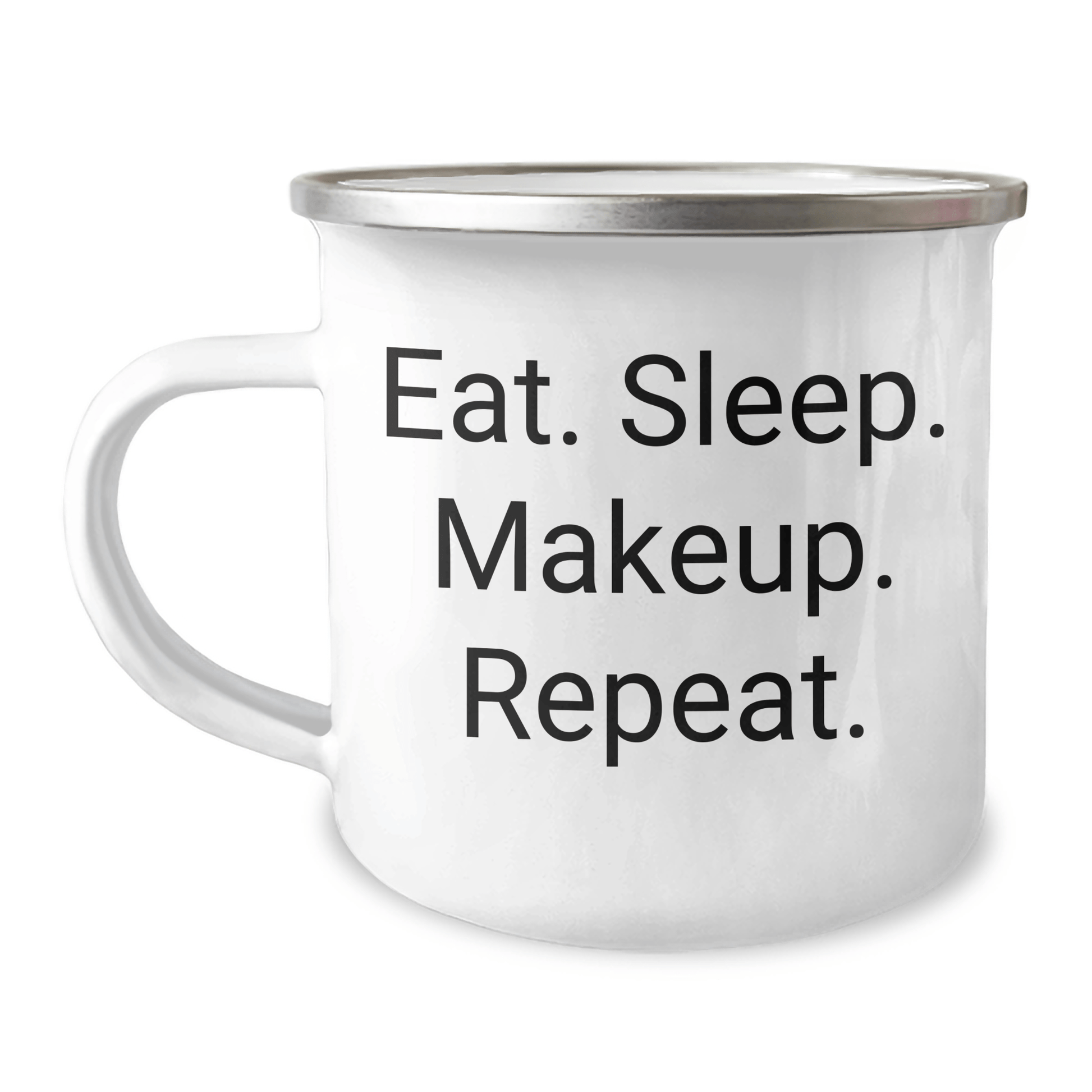 Funny Makeup Lover Gifts for Women - Eat. Sleep. Makeup. Repeat. - 12 oz Camping Mug for Graduation - Victory Thru Vision 