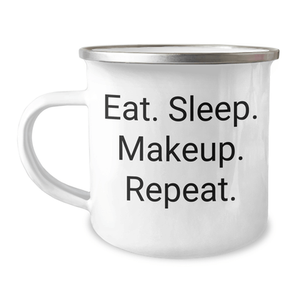 Funny Makeup Lover Gifts for Women - Eat. Sleep. Makeup. Repeat. - 12 oz Camping Mug for Graduation - Victory Thru Vision 
