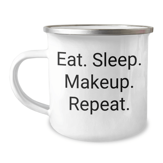 Funny Makeup Lover Gifts for Women - Eat. Sleep. Makeup. Repeat. - 12 oz Camping Mug for Graduation - Victory Thru Vision 