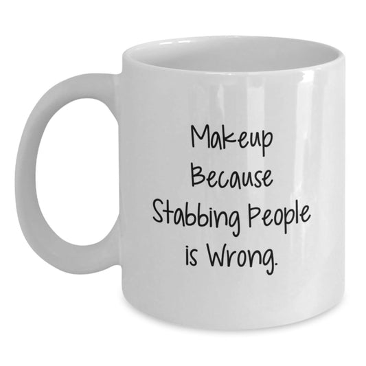 Funny Makeup Quotes Gifts for Makeup Lovers, Makeup Enthusiasts, and Graduates - White Coffee Mug, Gifts from Friends, Gifts for Makeup - Victory Thru Vision