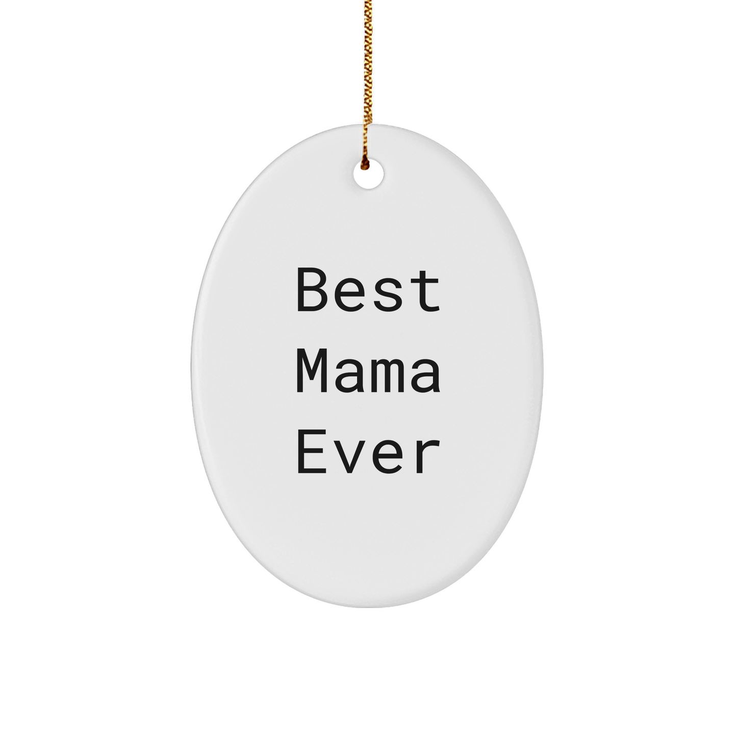 Funny Mama Gifts for Christmas: Best Mama Ever Oval Ornament, Gifts from Mom to Mom - Victory Thru Vision 
