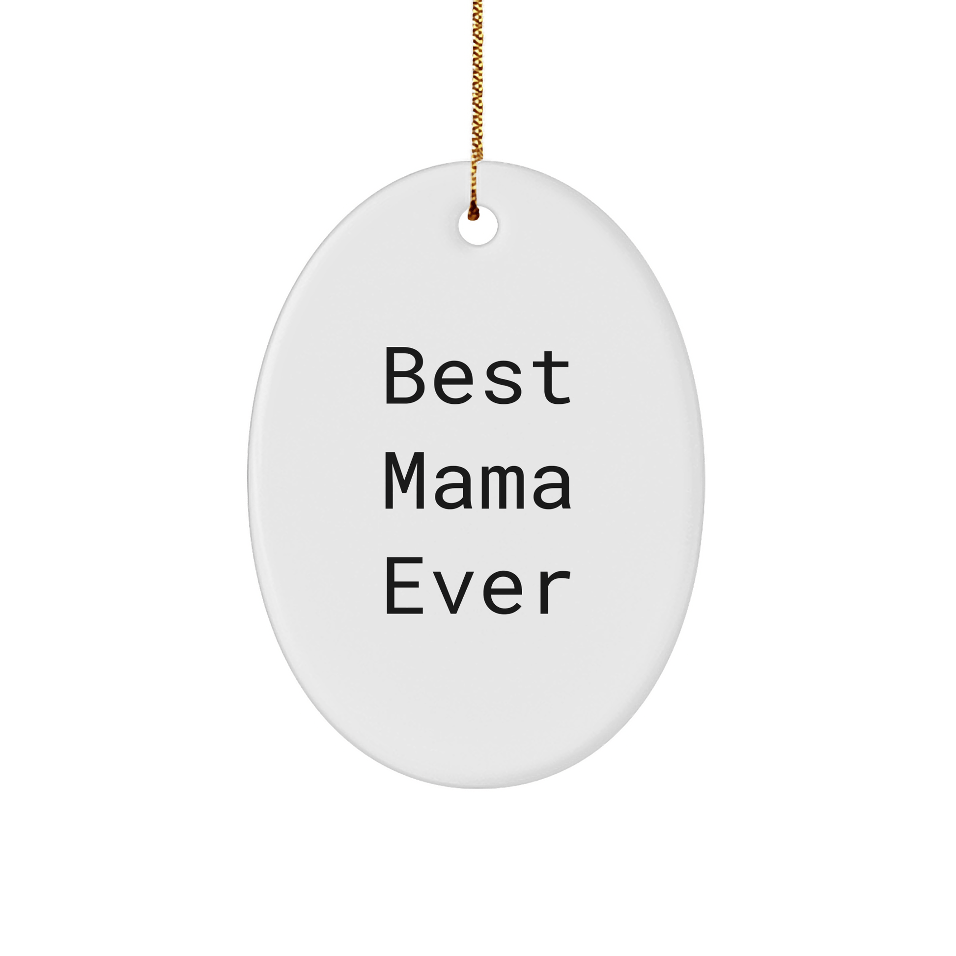Funny Mama Gifts for Christmas: Best Mama Ever Oval Ornament, Gifts from Mom to Mom - Victory Thru Vision 