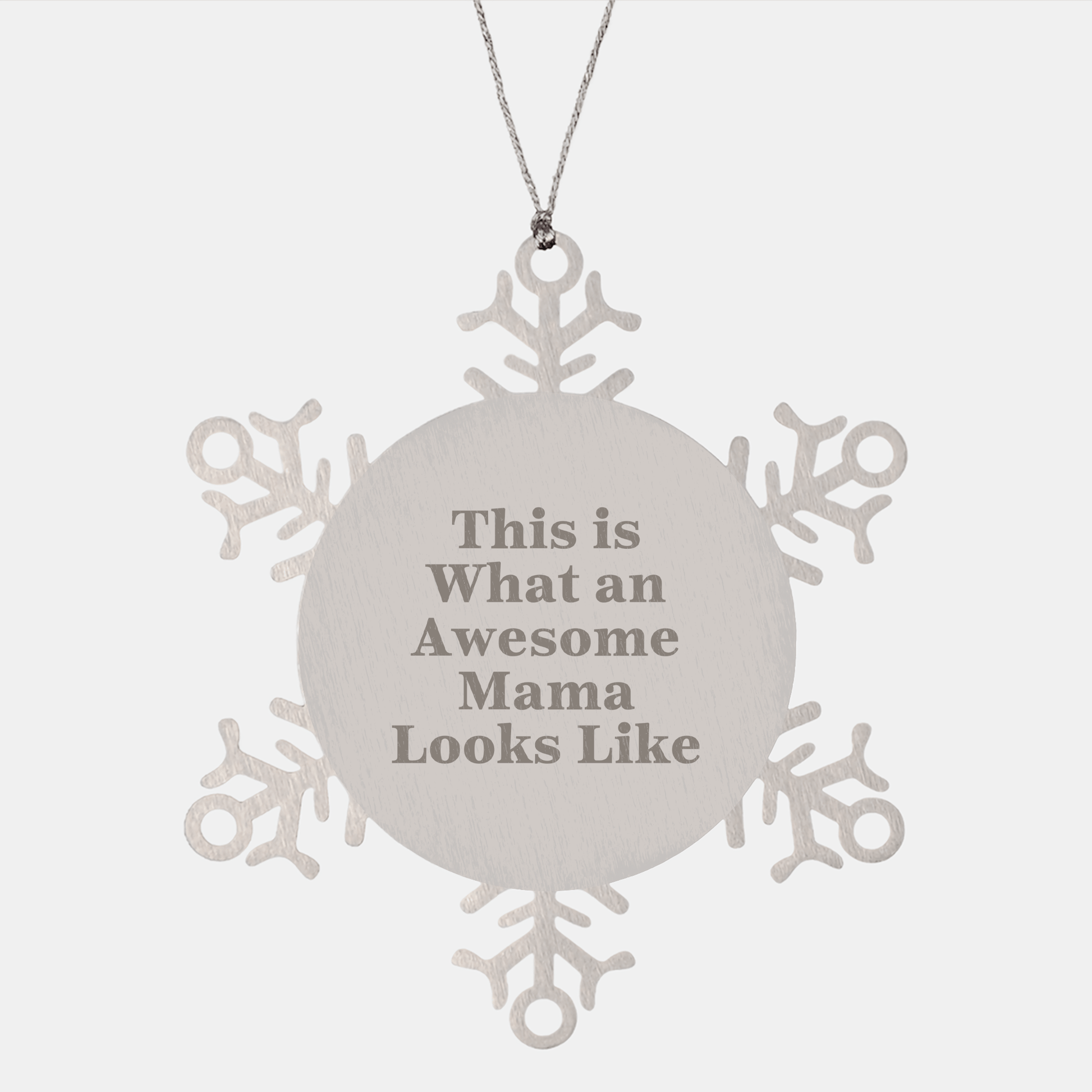 Funny Mama Gifts from Men to Awesome Mamas, This Is What An Awesome Mama Looks Like Snowflake Ornament for Mama, Christmas Unique Gifts - Victory Thru Vision 