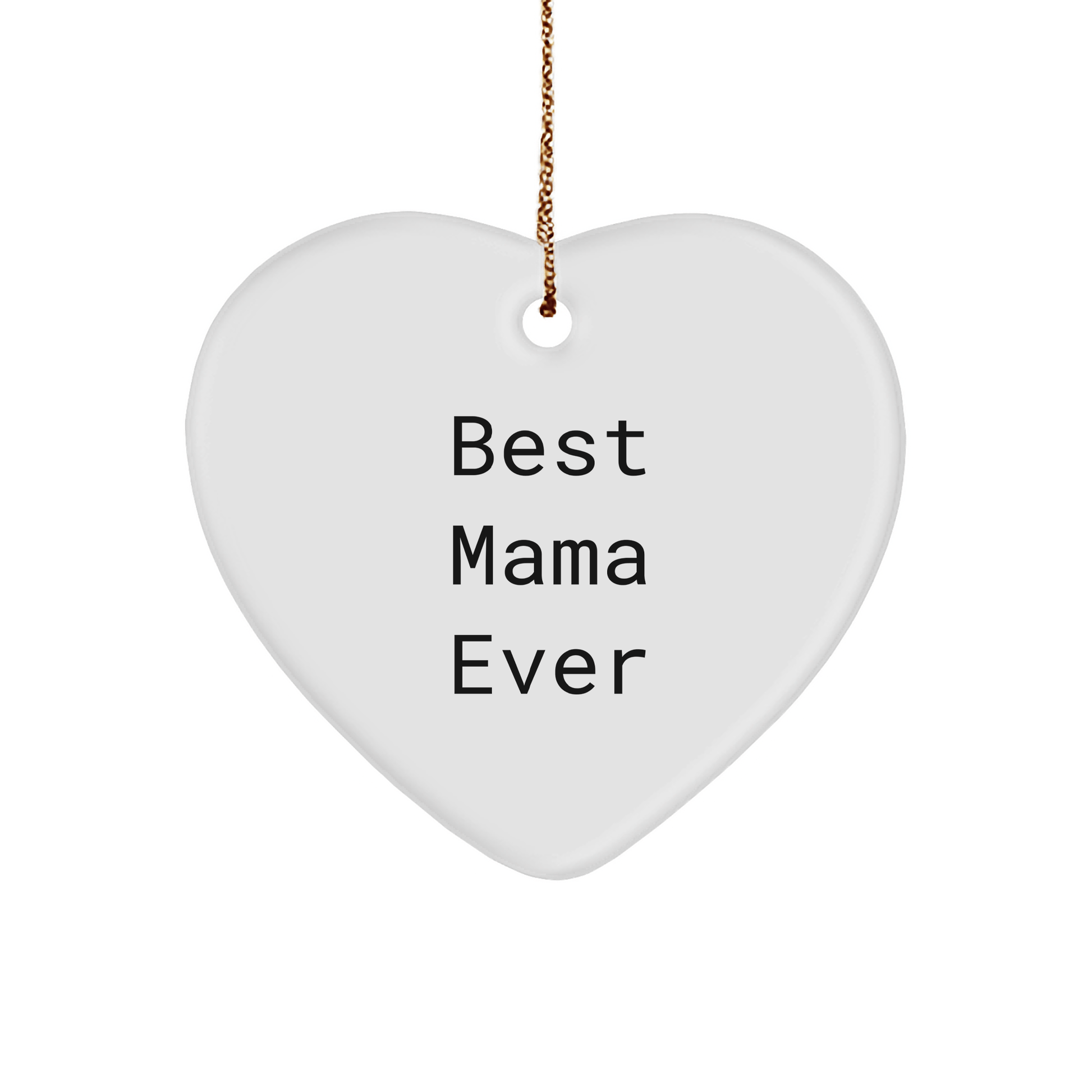 Funny Mama Gifts from Men to Best 'Mama Ever' for Christmas Unique Heart Ornament - Victory Thru Vision 