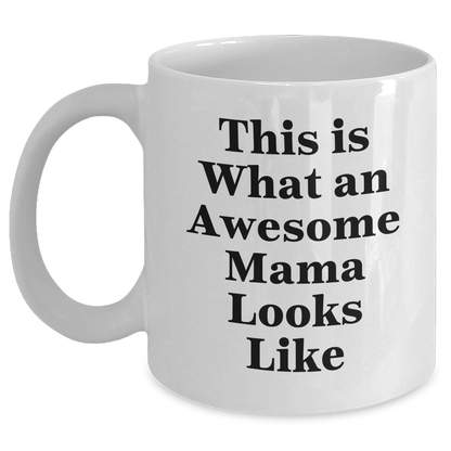 Funny Mama Gifts from Mom to Awesome Mamas on Graduation Day - White Coffee Mug, 11oz or 15oz, Ceramic, Microwave, Dishwasher Safe - Victory Thru Vision 