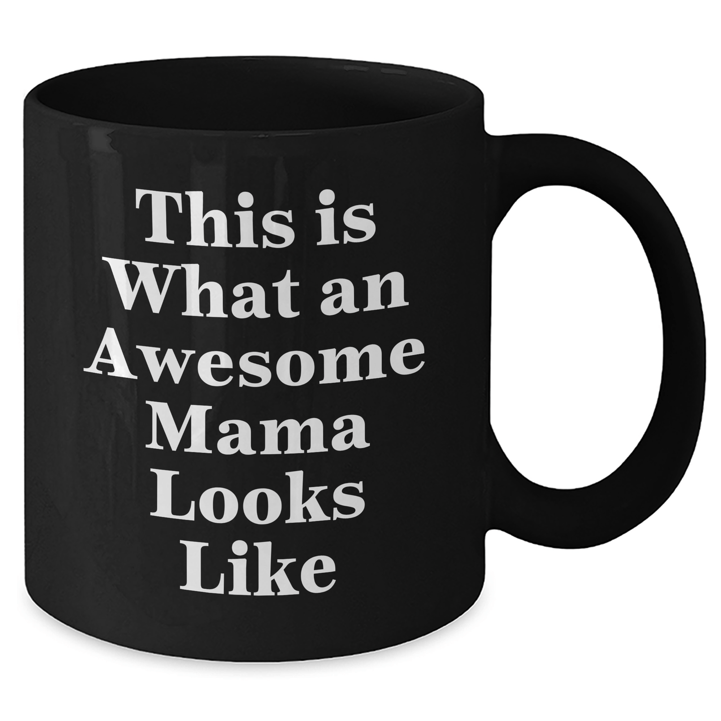 Funny Mama Gifts: This Is What An Awesome Mama Looks Like, Black Coffee Mug for Graduation from Mom, Best Mama in the World - Victory Thru Vision 