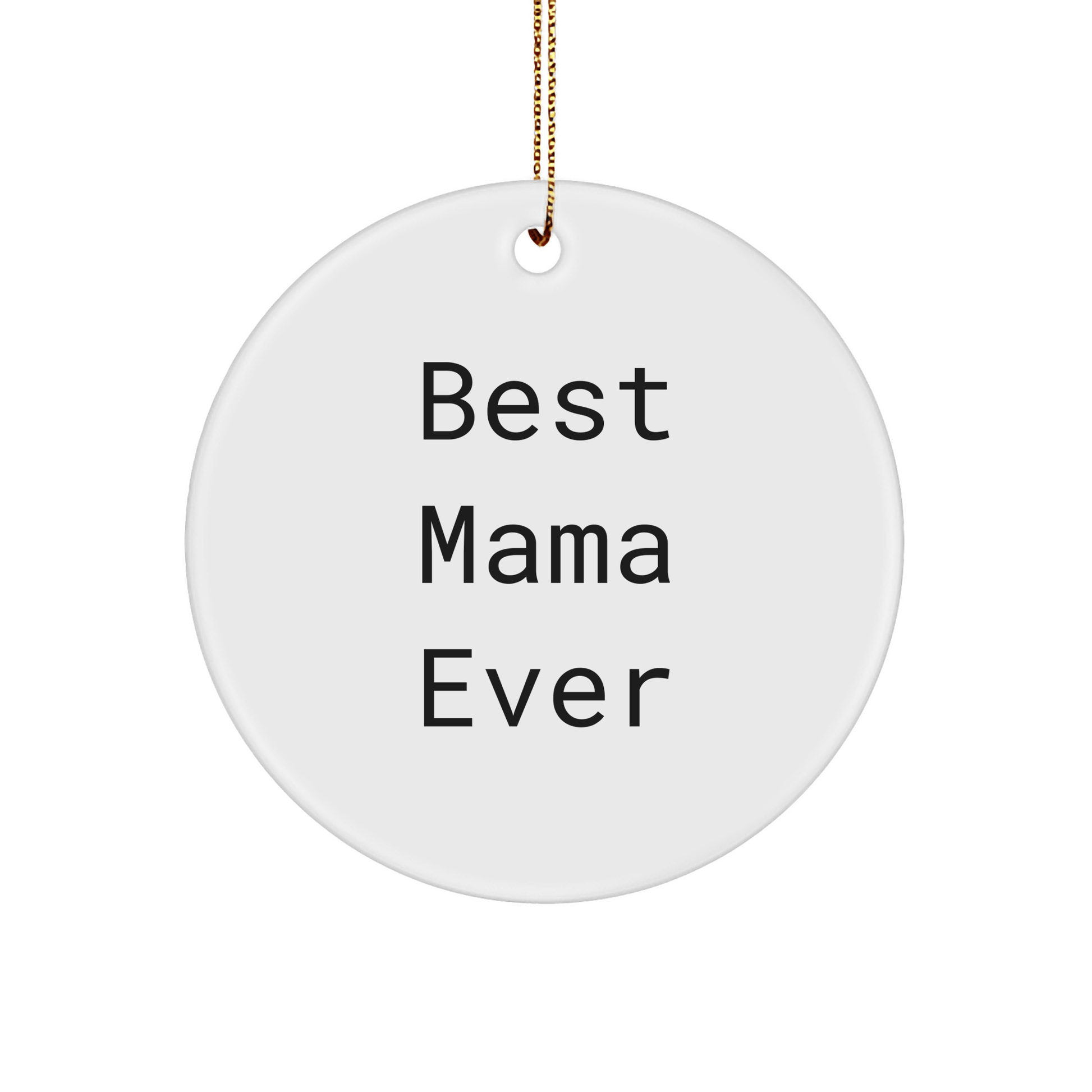 Funny Mama Quotes Gifts from Friends for Best Mama Ever Circle Ornament, Christmas Unique Presents - Victory Thru Vision 