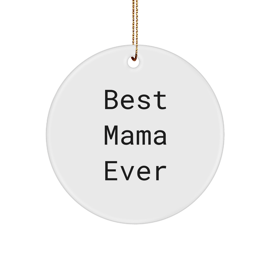 Funny Mama Quotes Gifts from Friends for Best Mama Ever Circle Ornament, Christmas Unique Presents - Victory Thru Vision 