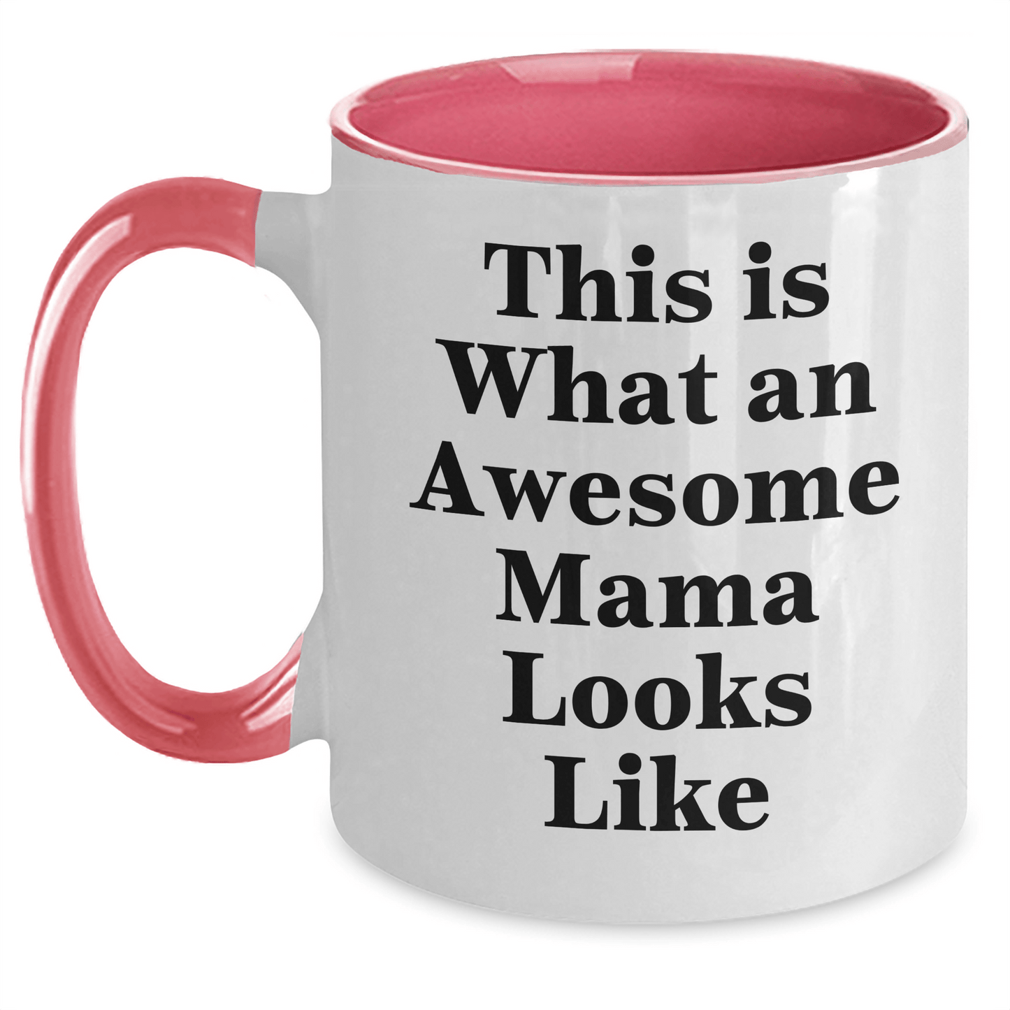 Funny Mama Quotes Two Tone Coffee Mug, Gifts from Family to Awesome Mama, Inspirational Graduation Gifts for Her - Victory Thru Vision 