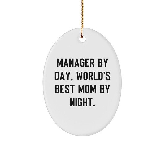 Funny Manager Gifts by Day, World's Best Mom by Night Oval Ornament for Christmas - Victory Thru Vision 