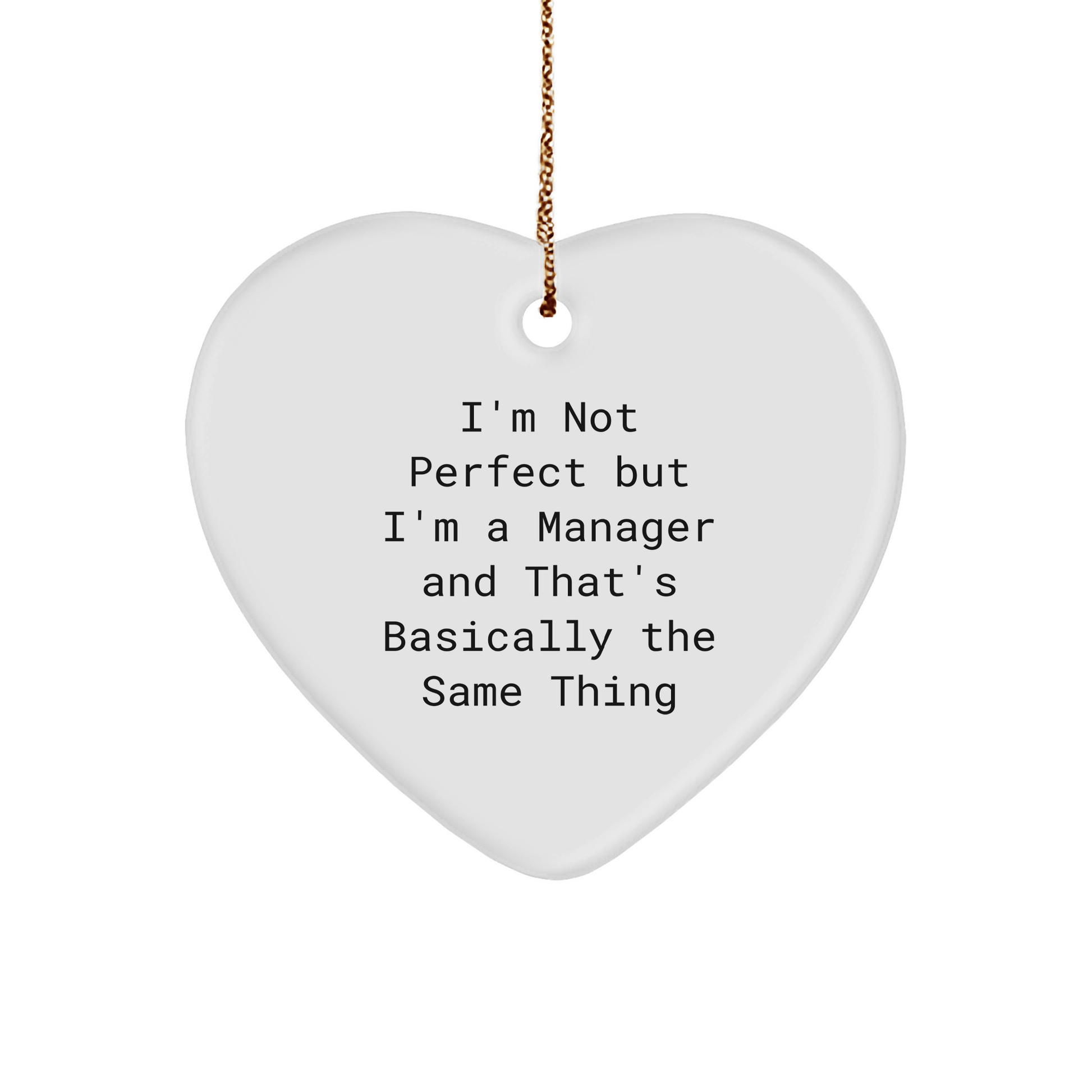 Funny Manager Gifts, 'I'm Not Perfect But I'm A Manager And That's Basically The Same Thing' Heart Ornament, White, for Men, Women, Friends, Coworkers, Family at Christmas - Victory Thru Vision