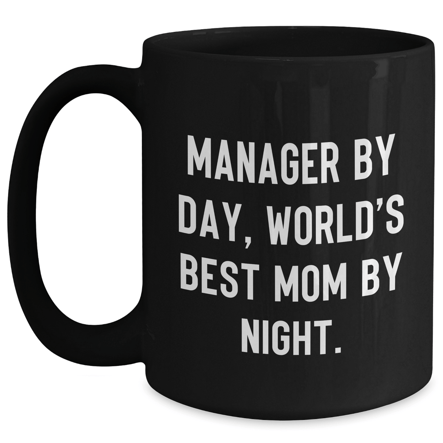 Funny Manager Gifts, Manager By Day, World's Best Mom By Night., Black Coffee Mug for Father's Day, Gifts from Men to Manager, Unique Manager Mug - Victory Thru Vision 