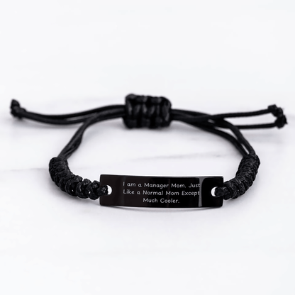 Funny Manager Mum Rope Bracelet, Gifts from Family to Manager, Father's Day Unique Gifts for Manager, 'I Am A Manager Mom. Just Like A Normal Mom Except Much Cooler.' - Victory Thru Vision 