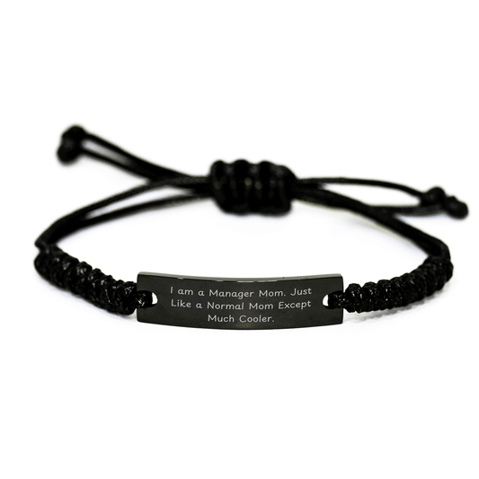 Funny Manager Mum Rope Bracelet, Gifts from Family to Manager, Father's Day Unique Gifts for Manager, 'I Am A Manager Mom. Just Like A Normal Mom Except Much Cooler.' - Victory Thru Vision
