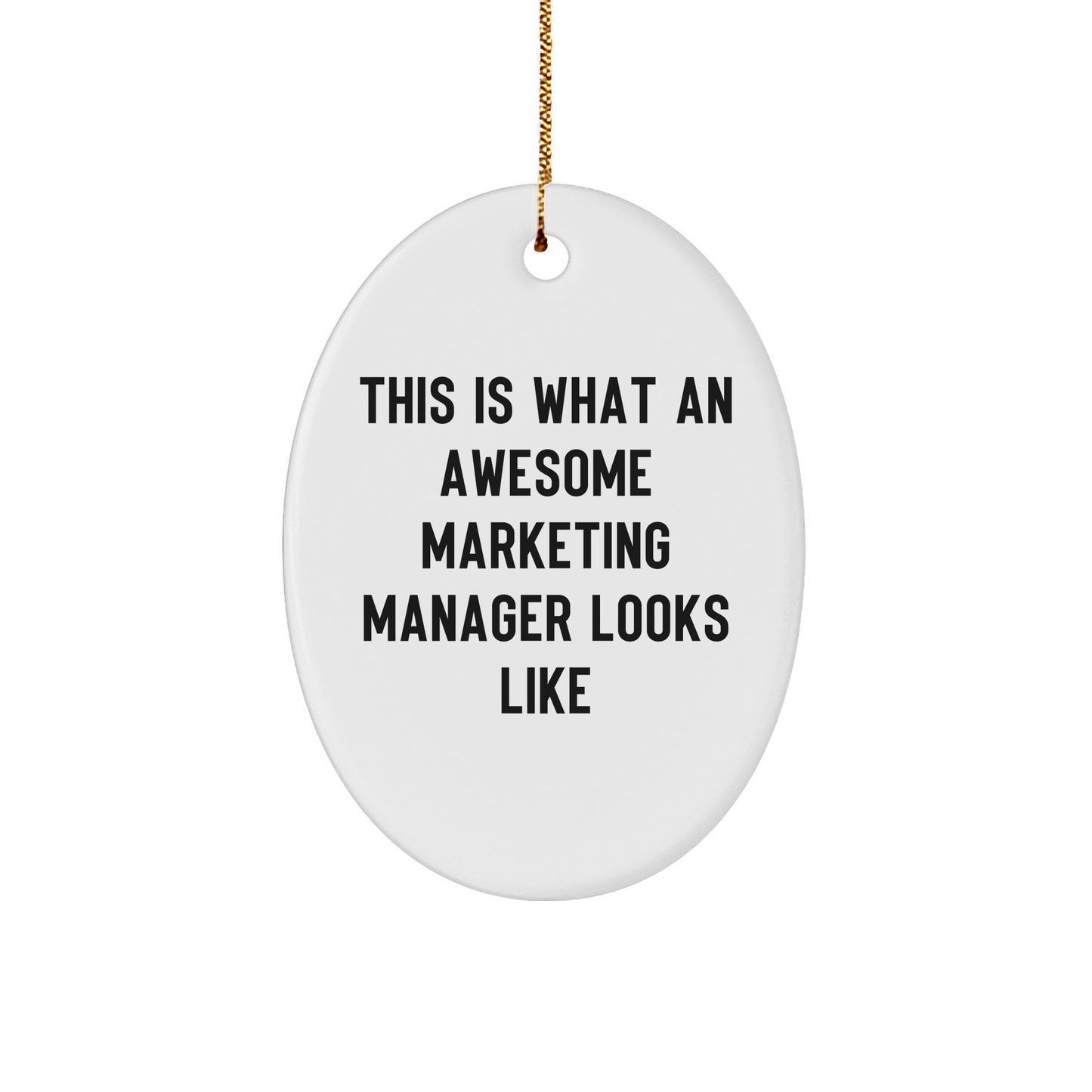 Funny Marketing Manager Christmas Unique Gifts from Friends - This Is What An Awesome Marketing Manager Looks Like Oval Ornament for Marketing Manager - Victory Thru Vision