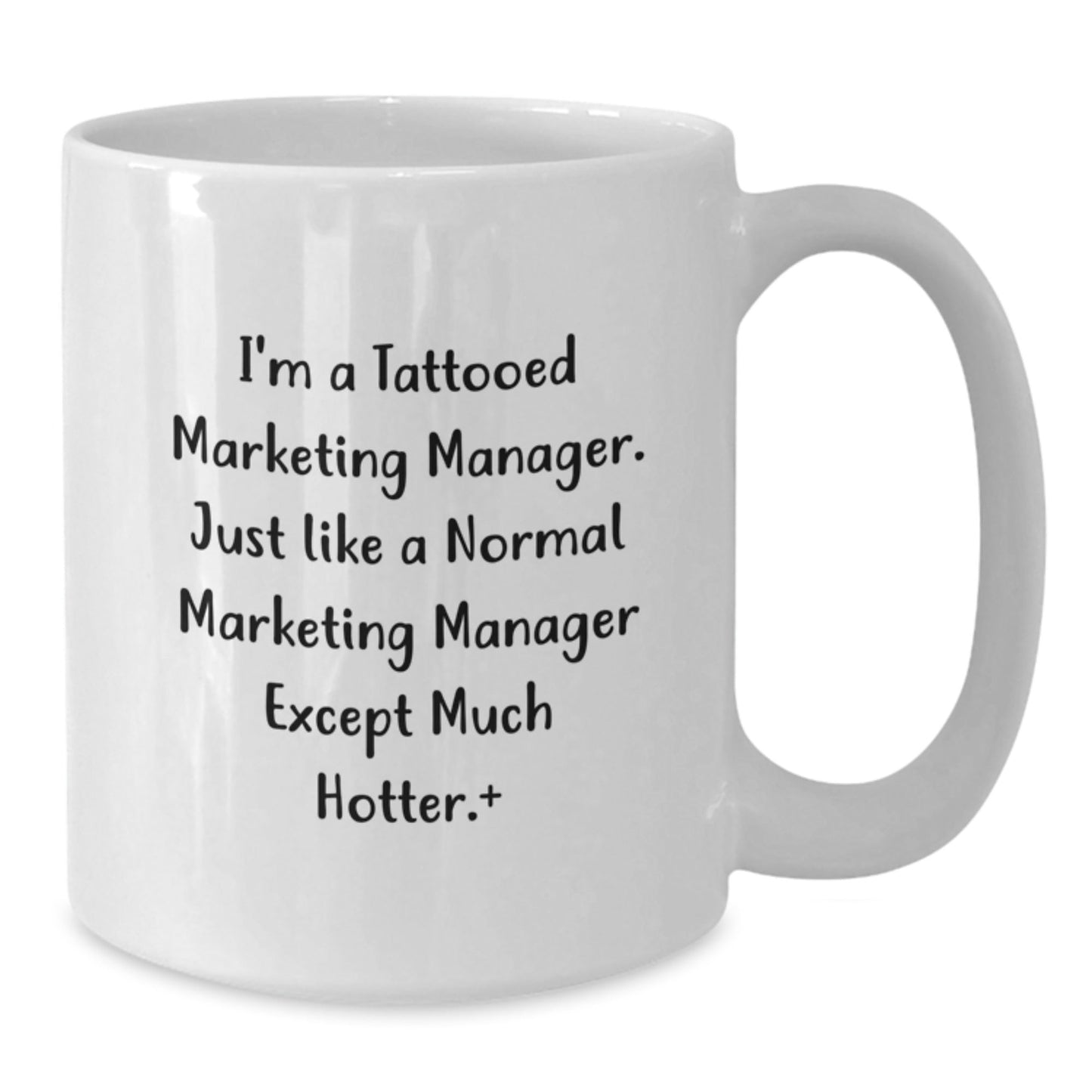 Funny Marketing Manager Gifts for Graduation, 'I'm A Tattooed Marketing Manager...' White Coffee Mug, 11oz or 15oz Capacity, Gifts from Friends for Marketing Manager - Victory Thru Vision