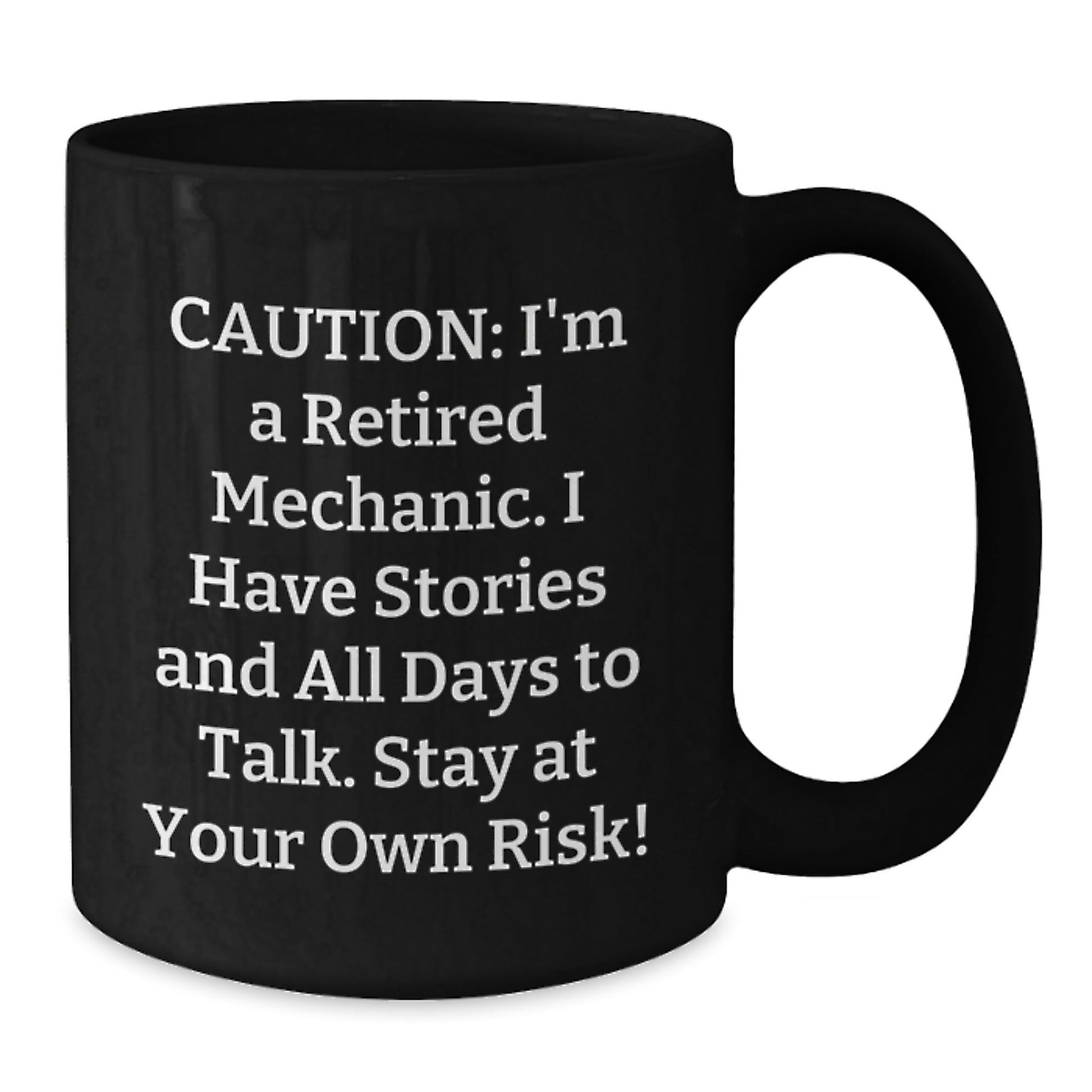 Funny Mechanic Gifts from Men to Friends - Black Coffee Mug for Graduation - 'Caution: I'm A Retired Mechanic...' - Victory Thru Vision