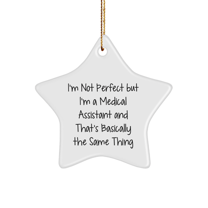 Funny Medical Assistant Gifts for Christmas - 'I'm Not Perfect But I'm A Medical Assistant' Star Ornament from Friends to Family - Victory Thru Vision 