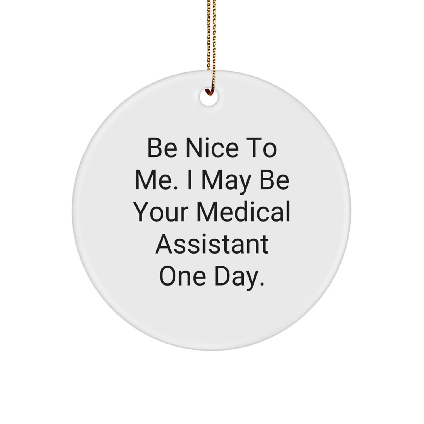 Funny Medical Assistant Gifts: Inspirational Quote Circle Ornament, Gifts from Men for Medical Assistant, Perfect Christmas Memorable Present for Medical Assistant, Durable MDF Material - Victory Thru Vision
