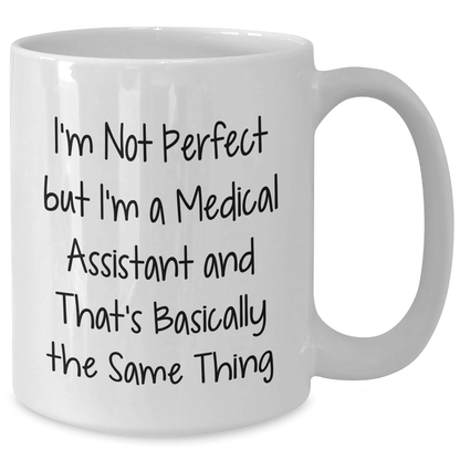 Funny Medical Assistant Gifts White Coffee Mug from Friends, Unique Mother's Day Presents for Medical Assistant - Victory Thru Vision 