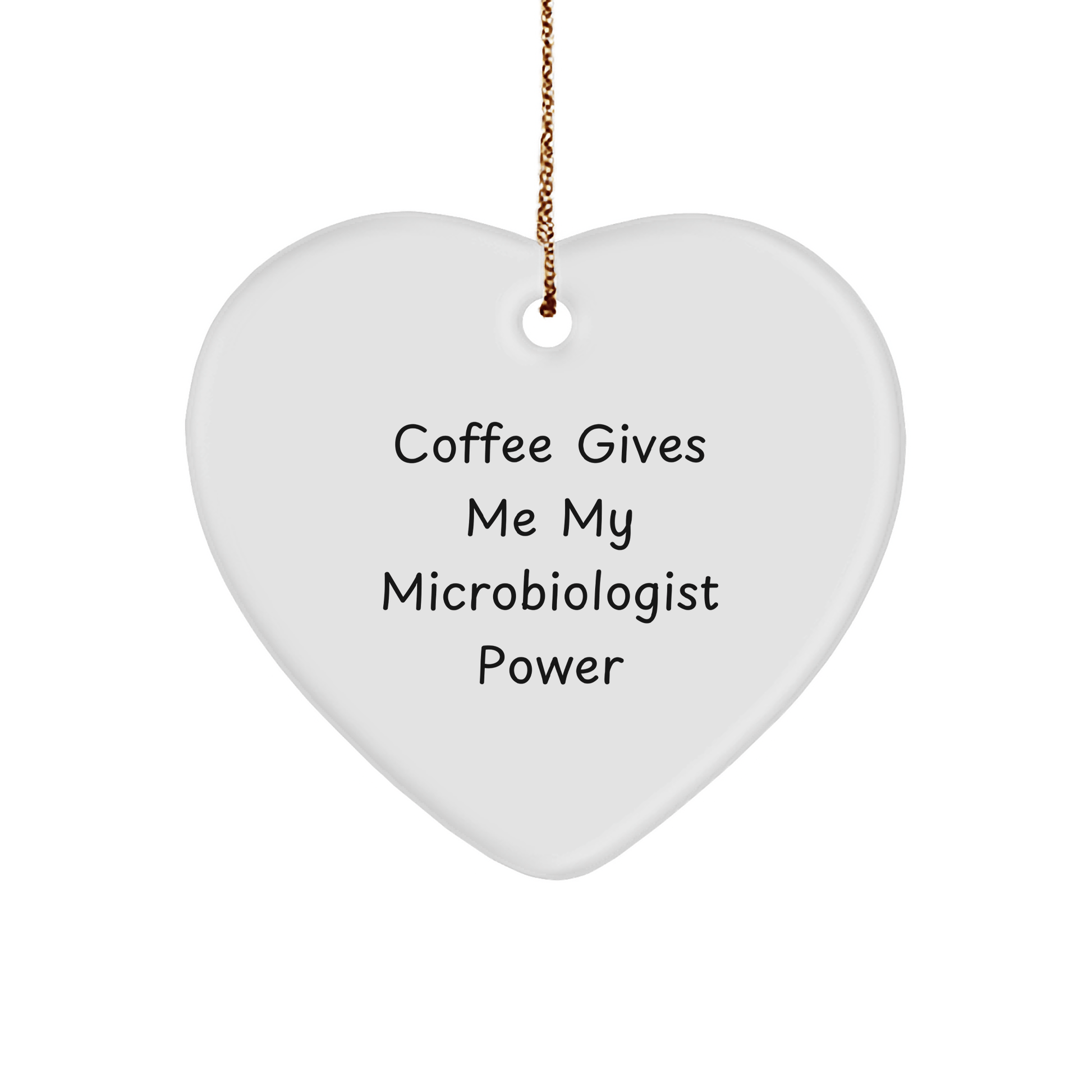 Funny Microbiologist Gifts from Friends for Him - Coffee Gives Me My Microbiologist Power Christmas Heart Ornament, Unique Microbiologist Presents for Men - Victory Thru Vision 
