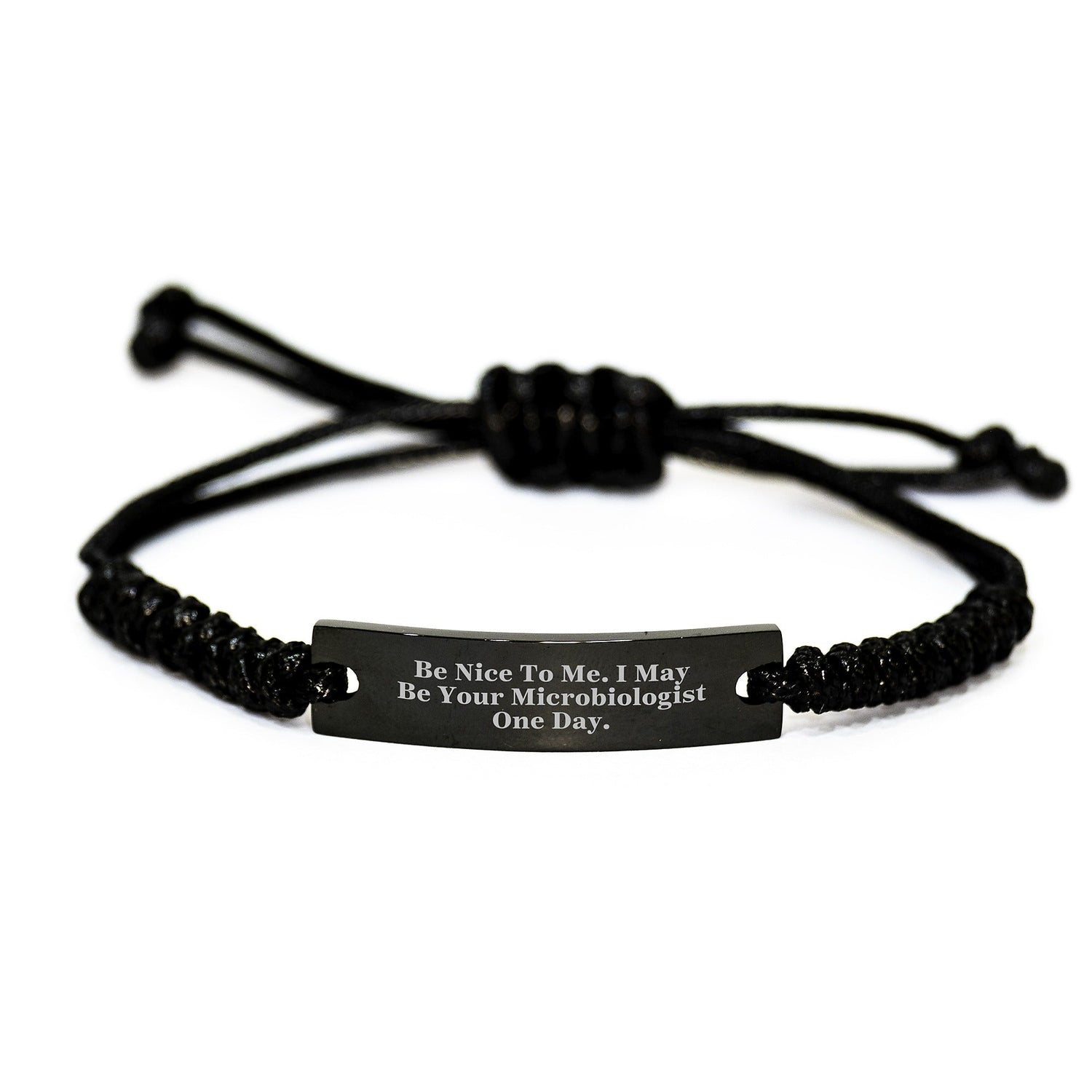 Funny Microbiologist Gifts from Friends to Graduating Microbiologist with Rope Bracelet, 'Be Nice To Me. I May Be Your Microbiologist One Day.' Quote - Victory Thru Vision