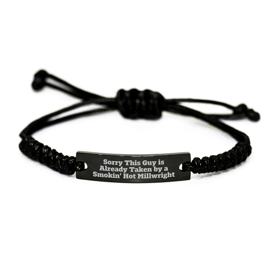 Funny Millwright Gifts from Friends, Gifts for Millwright, Sorry This Guy Is Already Taken By A Smokin' Hot Millwright Rope Bracelet for Graduation - Victory Thru Vision 