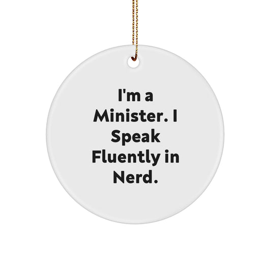 Funny Minister Gifts from Friends - I'm A Minister. I Speak Fluently In genius. Circle Ornament for Christmas - Victory Thru Vision